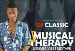 Dj Classic - Musical Therapy Mix (Summer Vibes Vol.3) Ft. Yung6ix